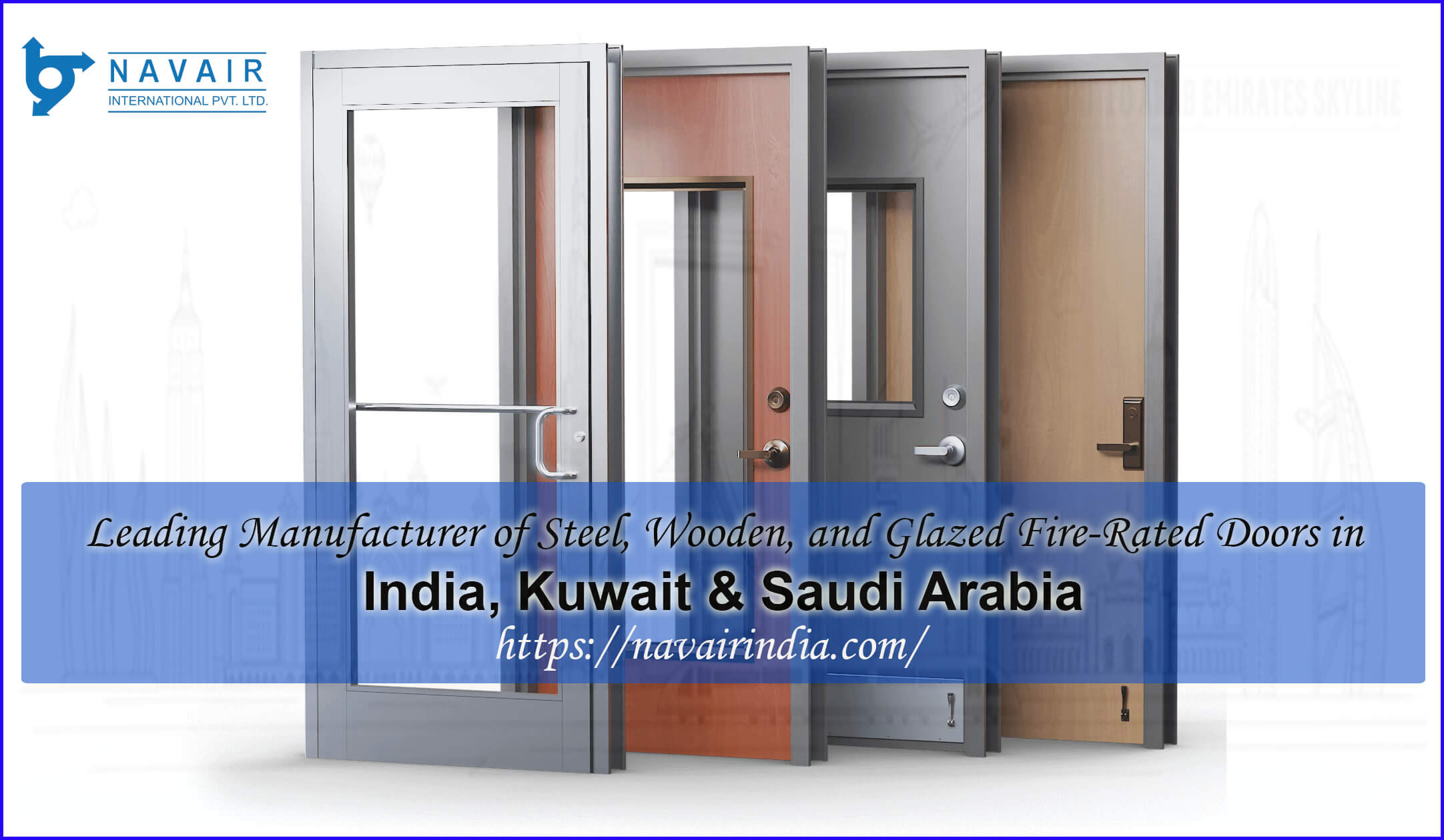 Navair International Pvt. Ltd.: Leading Manufacturer of Steel, Wooden, and Glazed Fire-Rated Doors in India, Kuwait & Saudi Arabia